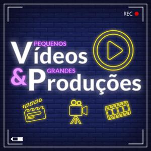 Pequenos Vídeos & Grandes Produções