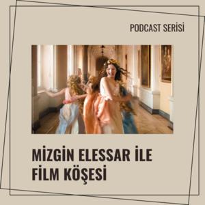 Mizgin Elessar İle Film Köşesi