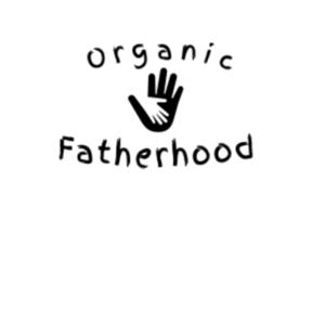 Organic Fatherhood : The Podcast