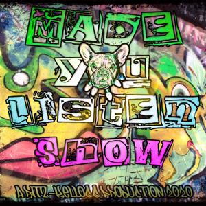 MADE YOU LISTEN SHOW