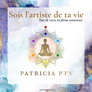 Sois l'artiste de ta vie avec PatriciaPTVart