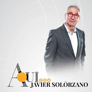 Aquí... con Javier Solórzano