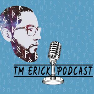 TM Erick Podcast