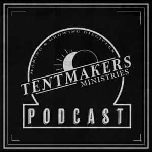 Tentmakers Podcast