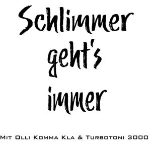 Schlimmer geht's immer