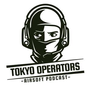 Tokyo Operators Airsoft Podcast by Woosah & Topper