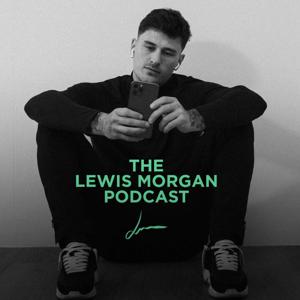 The Lewis Morgan Podcast by Lewis Morgan