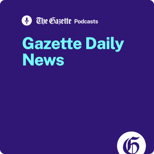 The Gazette Daily News Podcast