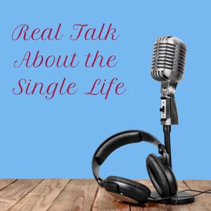 Real Talk About the Single Life Podcast by Jenny Emerson