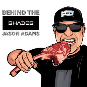 Behind The Shades with Jason Adams