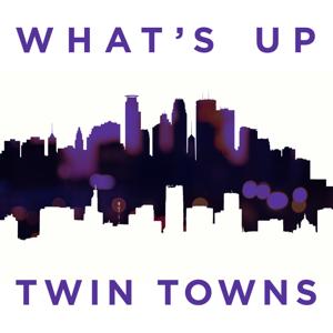 What's Up Twin Towns