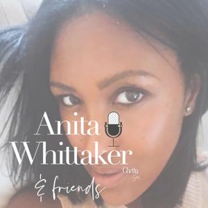 Anita Whittaker & Friends Podcast