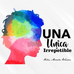 Unaunicaeirrepetible's podcast