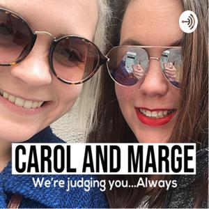 Carol and Marge