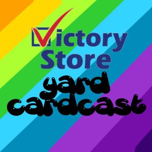 VictoryStore Yard Cardcast