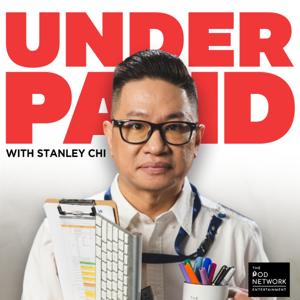 Underpaid with Stanley Chi by Stanley Chi, Czar de los Reyes and The Pod Network