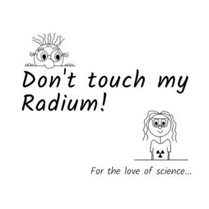 Don't touch my Radium!