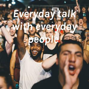 Everyday talk with everyday people