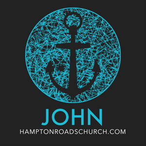 HAMPTON ROADS CHURCH Gospel of John Sermons