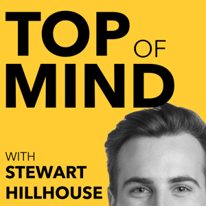 Top Of Mind with Stewart Hillhouse