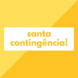 santa contingência!