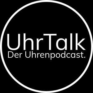 UhrTalk - Der erste deutschsprachige Uhrenpodcast.