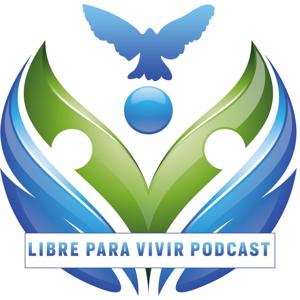 Libre Para Vivir Podcast de Centro de Vida Lomas