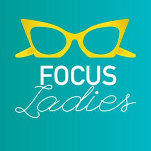 Focus Ladies Podcast
