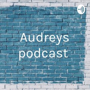 Audreys podcast