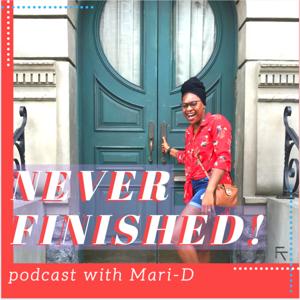 Never Finished Podcast