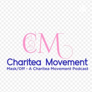 Mask Off- A Charitea Movement Podcast