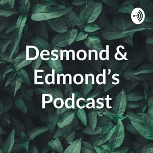 Desmond & Edmond's Podcast