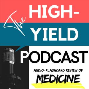 The High-Yield Podcast by Ardalan Vossoughi, MD