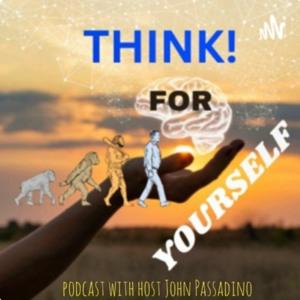 Think for yourself with John Passadino