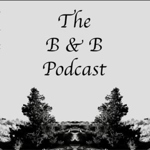 B & B Podcast