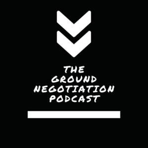 The Ground Negotiation Podcast