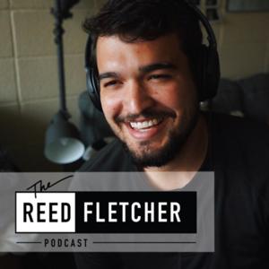 The Reed Fletcher Podcast