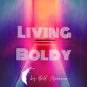 Living Boldy