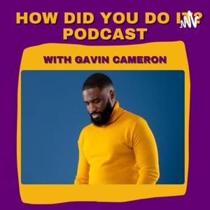 How Did You Do It? Podcast