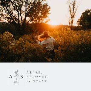 Arise, Beloved Podcast