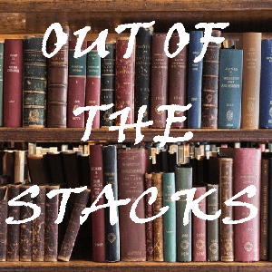 Out of the Stacks Podcast