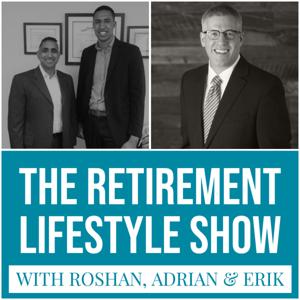 Retirement Lifestyle Show 
with Roshan Loungani, Erik Olson & Adrian Nicholson