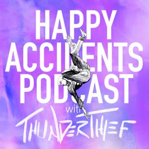 HAPPY ACCIDENTS with THUNDERTHIEF