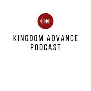 Kingdom Advance Podcast