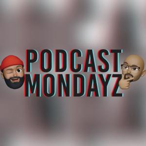 Podcast Mondayz