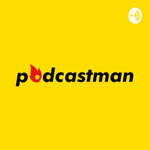 Podcastman