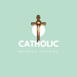 Catholic Morning Offering Podcast