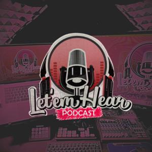 Let’em Hear Podcast