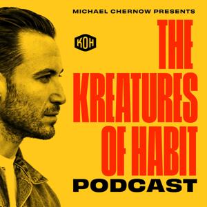 Kreatures Of Habit Podcast by Michael Chernow