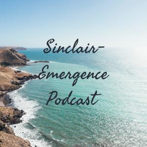 Sinclair- Emergence Podcast